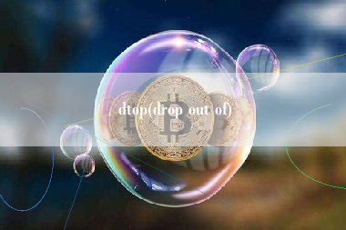 dtop(drop out of)